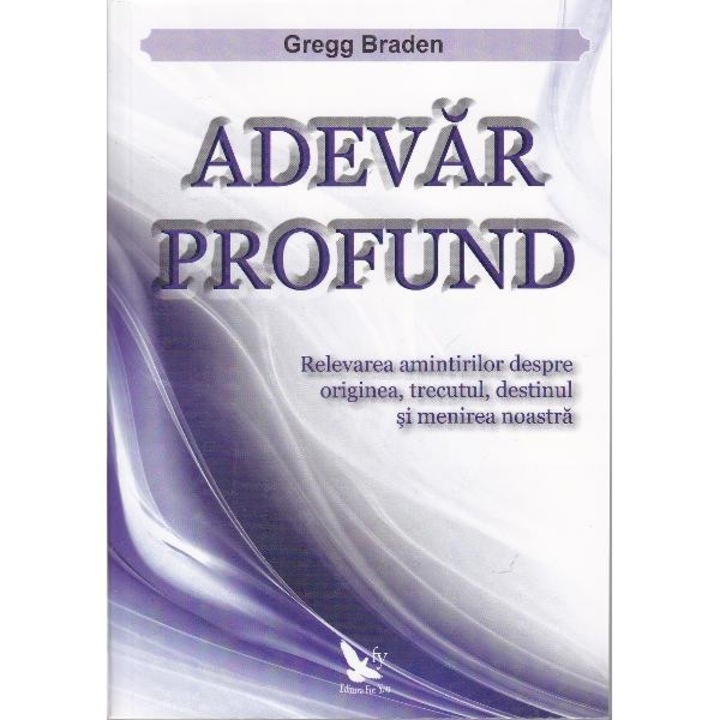„Adevăr profund” de Gregg Braden