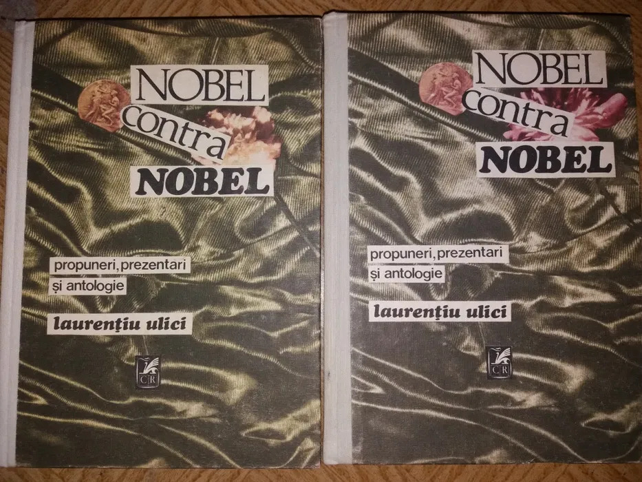 „Nobel contra Nobel - Propuneri, prezentări şi antologie”  (vol 1) de Laurenţiu Ulici