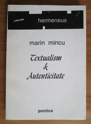 Marin Mincu: ”Textualism şi autenticitate”