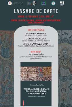 Lansare de carte la Sighetu Marmației - „Programul iconografic de bisericile de lemn maramureșene: document istoric și discurs teologic”, semnată de dr. Dumitrița Daniela Filip