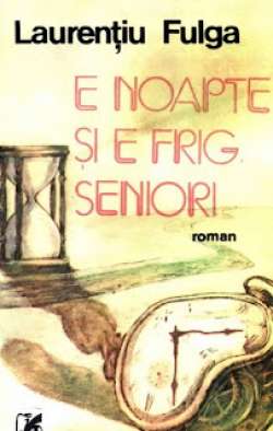 Laurenţiu Fulga: „E noapte şi e frig, seniori”