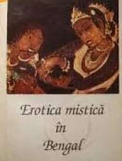 „Erotica mistică în Bengal” de Mircea Eliade