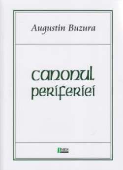 Recenzie: „Canonul periferiei” de Augustin Buzura